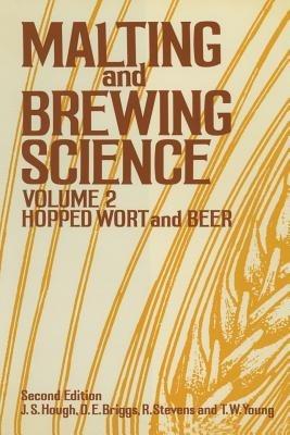 Malting and Brewing Science: Volume II Hopped Wort and Beer - J. S. Hough,D. E. Briggs,R. Stevens - cover