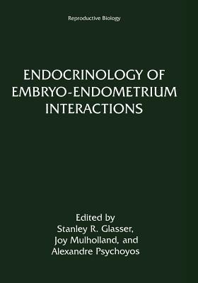 Endocrinology of Embryo—Endometrium Interactions - cover