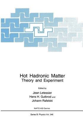 Hot Hadronic Matter: Theory and Experiment - cover