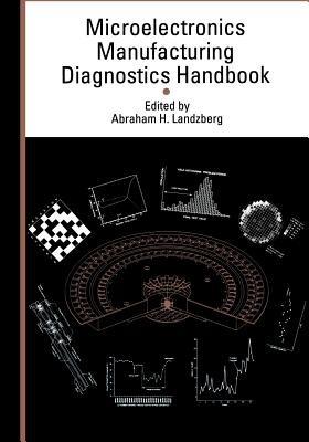 Microelectronics Manufacturing Diagnostics Handbook - Abraham Landzberg - cover
