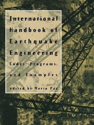 International Handbook of Earthquake Engineering: Codes, Programs, and Examples - Mario Paz - cover