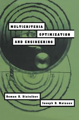 Multicriteria Optimization and Engineering - R.B. Statnikov,J.B. Matusov - cover