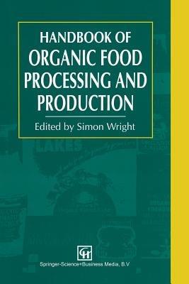 Handbook of Organic Food Processing and Production - S. Wright - cover