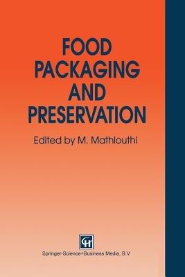 Food Packaging and Preservation - M. Mathlouthi - cover