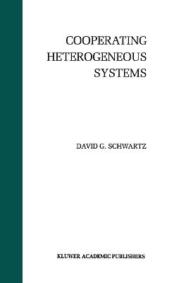 Cooperating Heterogeneous Systems - David G. Schwartz - cover