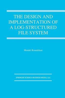 The Design and Implementation of a Log-structured file system - Mendel Rosenblum - cover