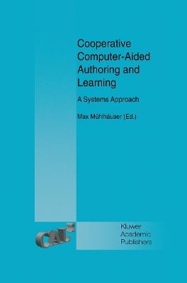 Cooperative Computer-Aided Authoring and Learning: A Systems Approach - cover