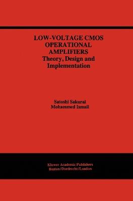 Low-Voltage CMOS Operational Amplifiers: Theory, Design and Implementation - Satoshi Sakurai,Mohammed Ismail - cover