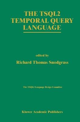 The TSQL2 Temporal Query Language - cover