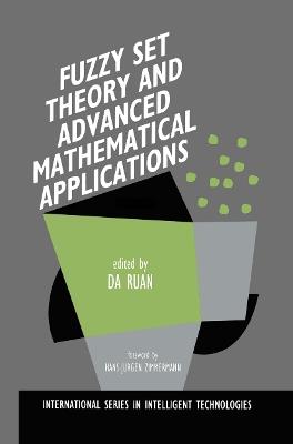 Fuzzy Set Theory and Advanced Mathematical Applications - cover