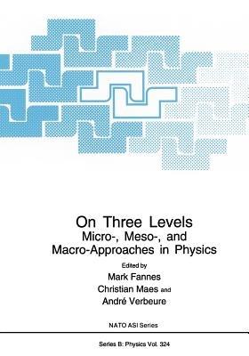 On Three Levels: Micro-, Meso-, and Macro-Approaches in Physics - cover