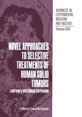 Novel Approaches to Selective Treatments of Human Solid Tumors: Laboratory and Clinical Correlation - cover