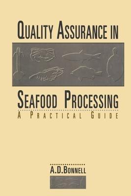 Quality Assurance in Seafood Processing: A Practical Guide - A. David Bonnell - cover