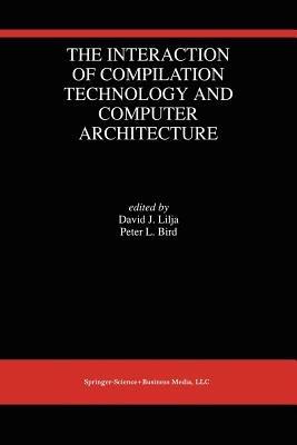 The Interaction of Compilation Technology and Computer Architecture - cover
