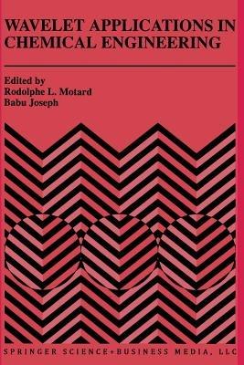 Wavelet Applications in Chemical Engineering - cover