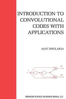 Introduction to Convolutional Codes with Applications - Ajay Dholakia - cover