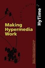 Making Hypermedia Work: A User’s Guide to HyTime