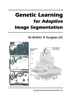 Genetic Learning for Adaptive Image Segmentation - Bir Bhanu,Sungkee Lee - cover