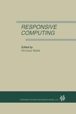 Responsive Computing: A Special Issue of REAL-TIME SYSTEMS The International Journal of Time-Critical Computing Systems Vol. 7, No.3 (1994) - cover