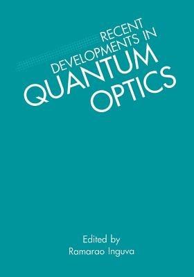 Recent Developments in Quantum Optics - cover