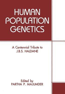 Human Population Genetics: A Centennial Tribute to J. B. S. Haldane - cover