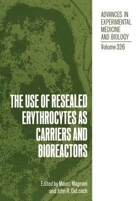 The Use of Resealed Erythrocytes as Carriers and Bioreactors - cover