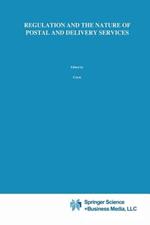 Regulation and the Nature of Postal and Delivery Services