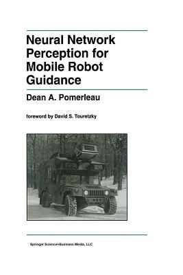 Neural Network Perception for Mobile Robot Guidance - Dean A. Pomerleau - cover