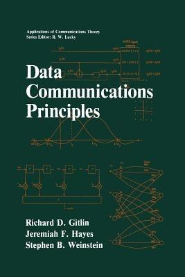 Data Communications Principles - Richard D. Gitlin,Jeremiah F. Hayes,Stephen B. Weinstein - cover