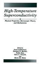 High-Temperature Superconductivity: Physical Properties, Microscopic Theory, and Mechanisms