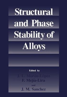 Structural and Phase Stability of Alloys - J. L. Morán-López,F. Mejía-Lira,J. M. Sanchez - cover