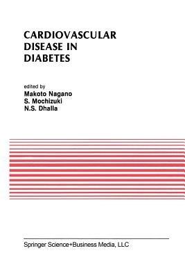 Cardiovascular Disease in Diabetes: Proceedings of the Symposium on the Diabetic Heart sponsored by the Council of Cardiac Metabolism of the International Society and Federation of Cardiology and held in Tokyo, Japan, October 1989 - cover