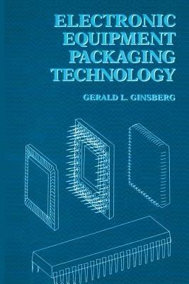 Electronic Equipment Packaging Technology - Gerald L. Ginsberg - cover