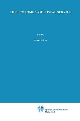 The Economics of Postal Service: A Research Study supported by WIK - Michael A. Crew,Paul R. Kleindorfer - cover