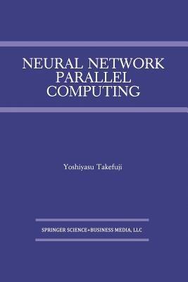 Neural Network Parallel Computing - Yoshiyasu Takefuji - cover
