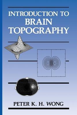 Introduction to Brain Topography - Peter K.H. Wong - cover