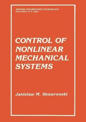 Control of Nonlinear Mechanical Systems - Jan M. Skowronski - cover