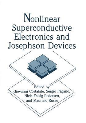 Nonlinear Superconductive Electronics and Josephson Devices - cover