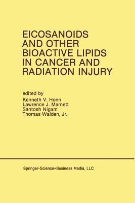 Eicosanoids and Other Bioactive Lipids in Cancer and Radiation Injury: Proceedings of the 1st International Conference October 11–14, 1989 Detroit, Michigan USA - cover