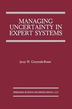 Managing Uncertainty in Expert Systems