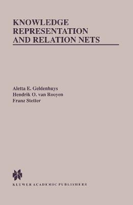 Knowledge Representation and Relation Nets - Aletta E. Geldenhuys,Hendrik O. van Rooyen,Franz Stetter - cover