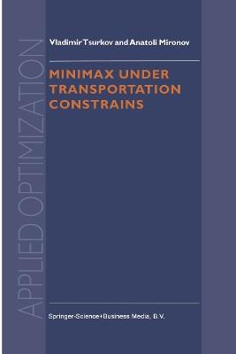 Minimax Under Transportation Constrains - Vladimir Tsurkov,A. Mironov - cover
