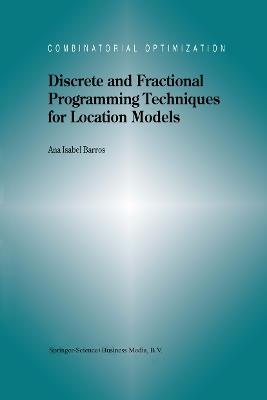 Discrete and Fractional Programming Techniques for Location Models - A.I. Barros - cover