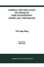 Formal Specification Techniques for Engineering Modular C Programs