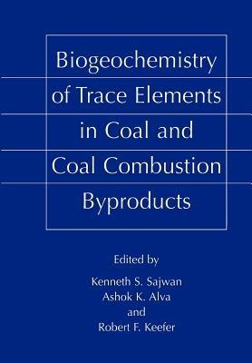 Biogeochemistry of Trace Elements in Coal and Coal Combustion Byproducts - cover