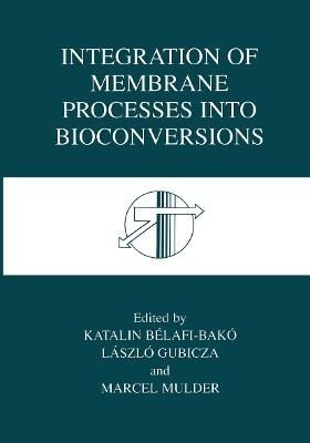 Integration of Membrane Processes into Bioconversions - cover