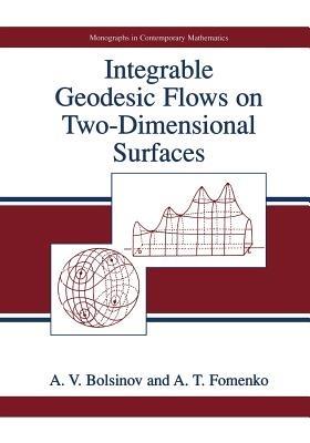 Integrable Geodesic Flows on Two-Dimensional Surfaces - A.V. Bolsinov,A.T. Fomenko - cover
