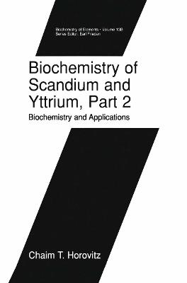 Biochemistry of Scandium and Yttrium, Part 2: Biochemistry and Applications - Chaim T. Horovitz - cover