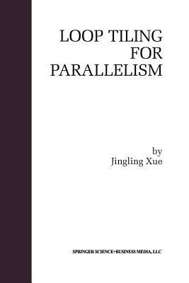 Loop Tiling for Parallelism - Jingling Xue - cover