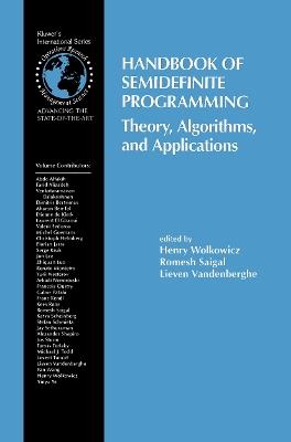 Handbook of Semidefinite Programming: Theory, Algorithms, and Applications - cover
